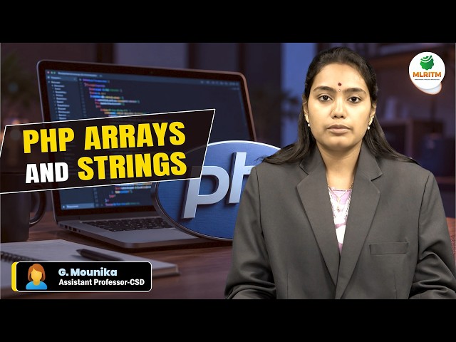 PHP ARRAYS AND STRINGS | MRS. G. MOUNIKA || MLRITM