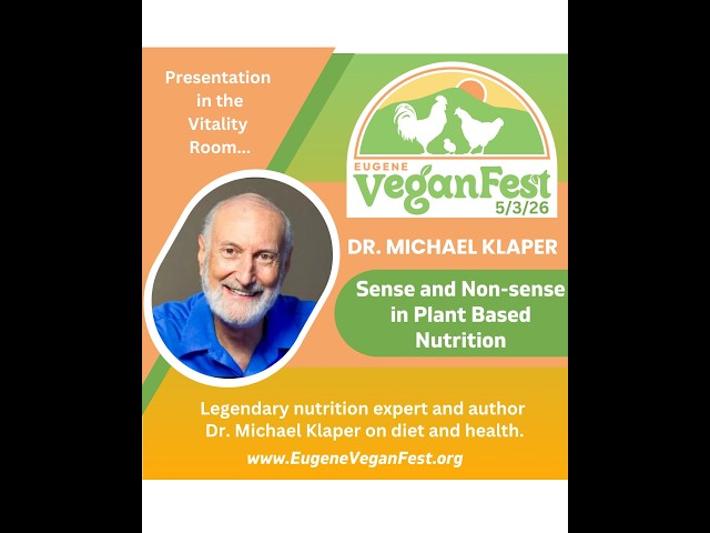 Sense and Non-sense in Plant Based Nutrition, Michael Klaper MD