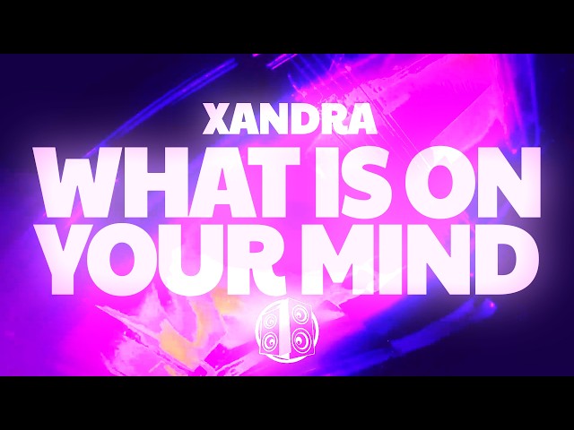 XANDRA - What Is On Your Mind (Lyrics)