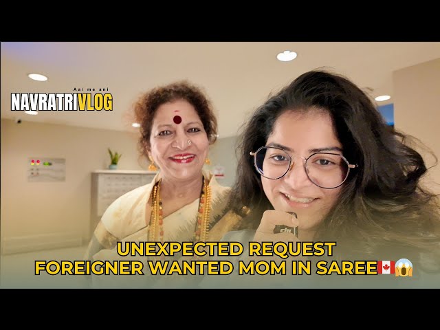 Navratri Day 1 - Saree Request From a Foreigner in Canada