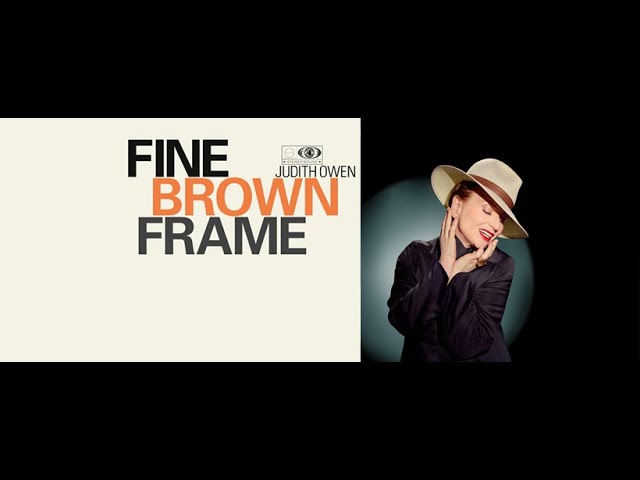 Judith Owen 'Fine Brown Frame'