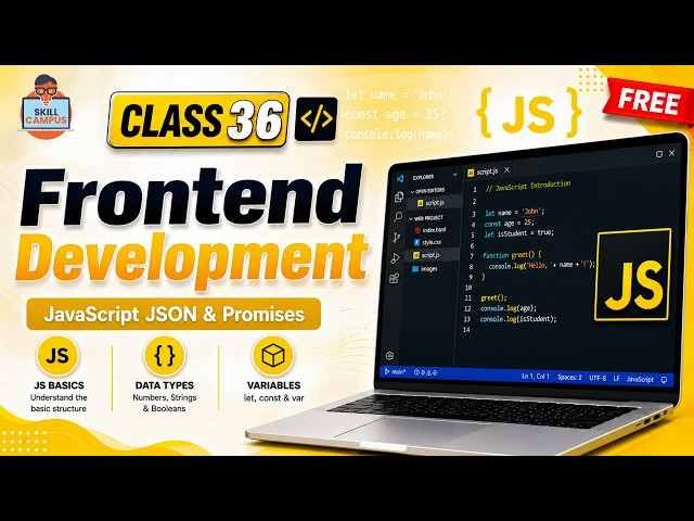 Frontend Development | JavaScript JSON & Promises | Class 36