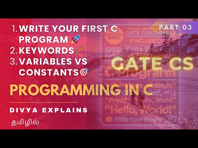 3. First C Program, Keywords, Variables | GATE CS | Programming in C | Divya Explains | CS in Tamil