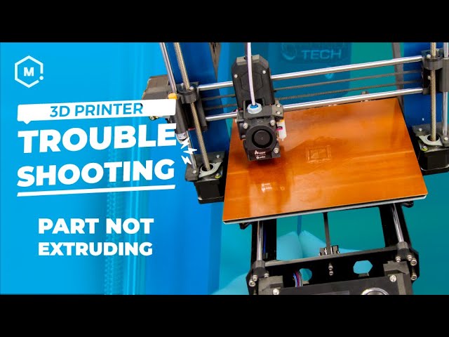 3D Printing Troubleshooting Guide: Part Not Extruding