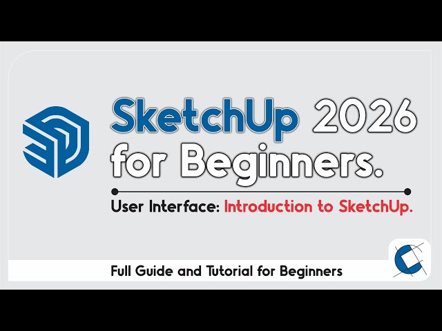SketchUp 2026 for Beginners | Complete User Interface Tutorial