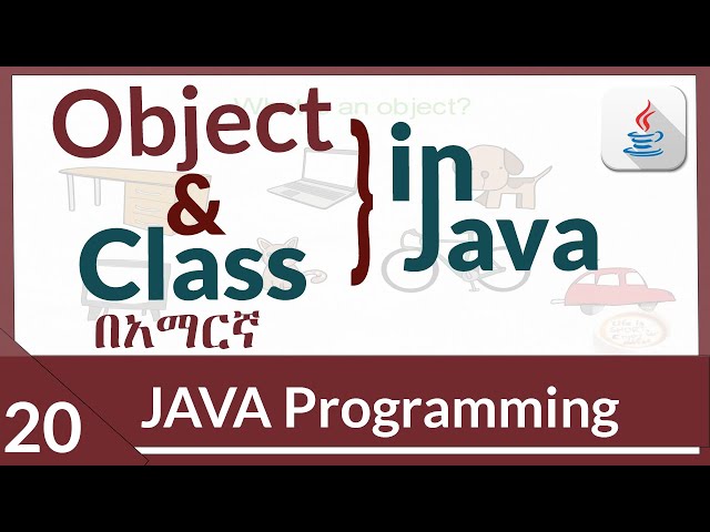 java Objects and Class.| java programming for beginners in Amharic 2022 part_20