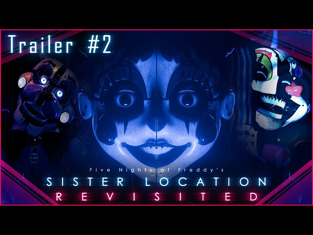 FNaF Sister Location: Revisited (Trailer #2)