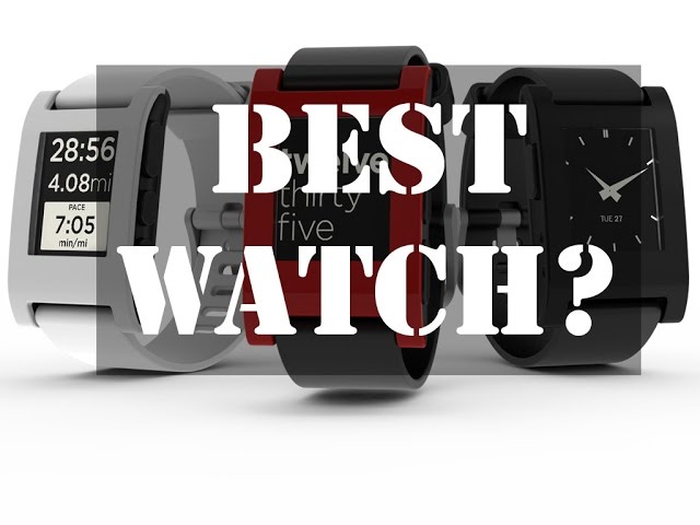 Top 3: Is Pebble Time the best smartwatch of 2015? (vs Android Wear, Apple Watch)