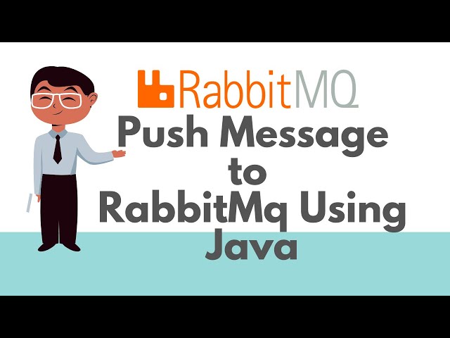 RabbitMQ - How to send messages to a RabbitMQ broker using Java