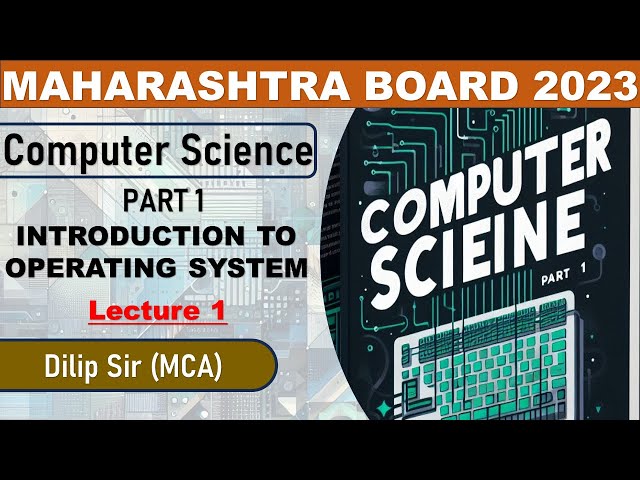 Computer Science 1 | Operating System | L-01 | Class 12 | Maharashtra Board