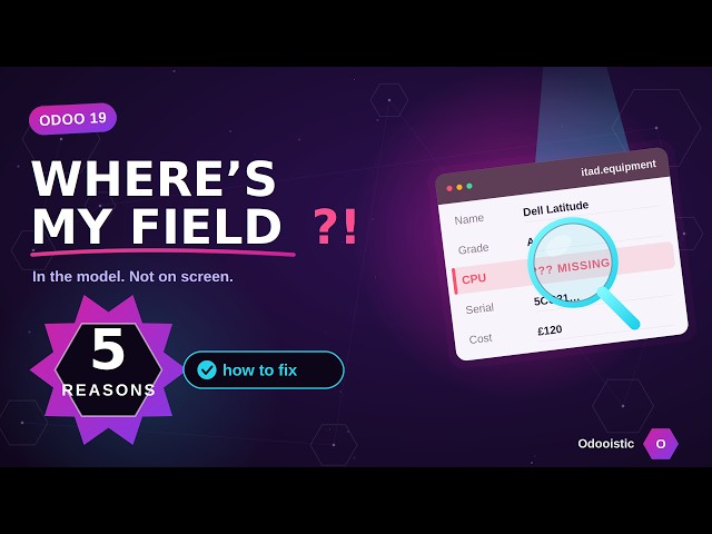 Odoo Field Not Showing? 5 Reasons & How to Fix It (Odoo 17/18/19)