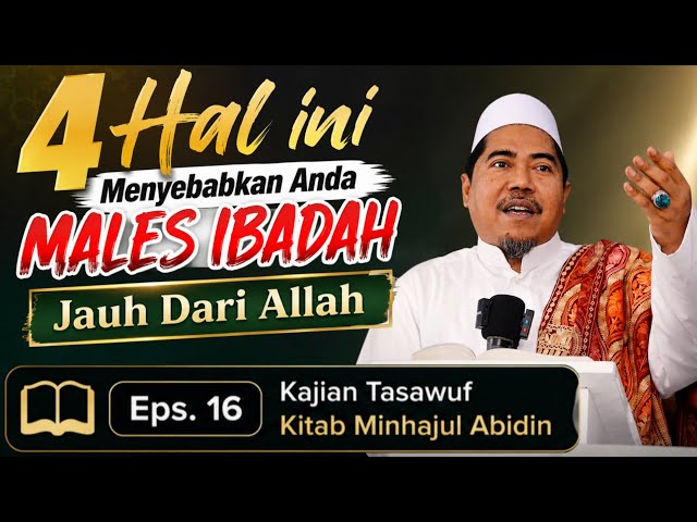 4 Reasons You're Lazy to Worship • Eps 16 Kitab Minhajul Abidin | KH Fakhruddin Al Bantani
