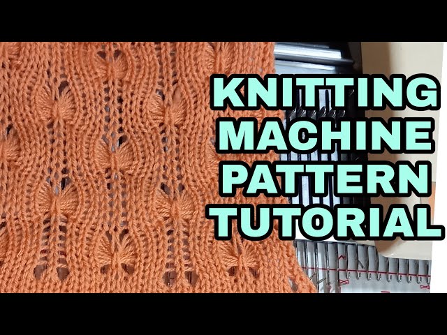 Knitting Machine Pattern Tutorial