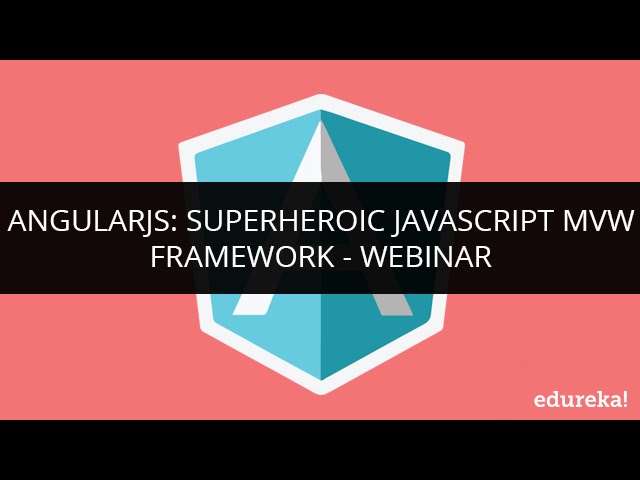 AngularJS Superheroic Javascript MVW Framework | AngularJS Tutorial | Edureka