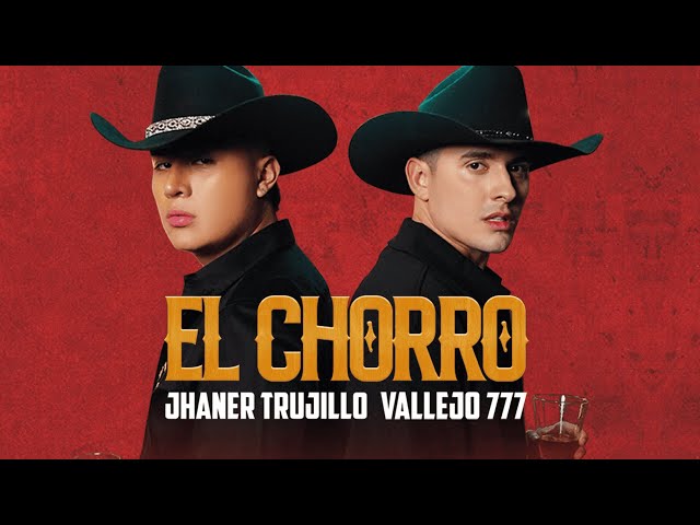 El Chorro - Vallejo 777 x Jhaner Trujillo