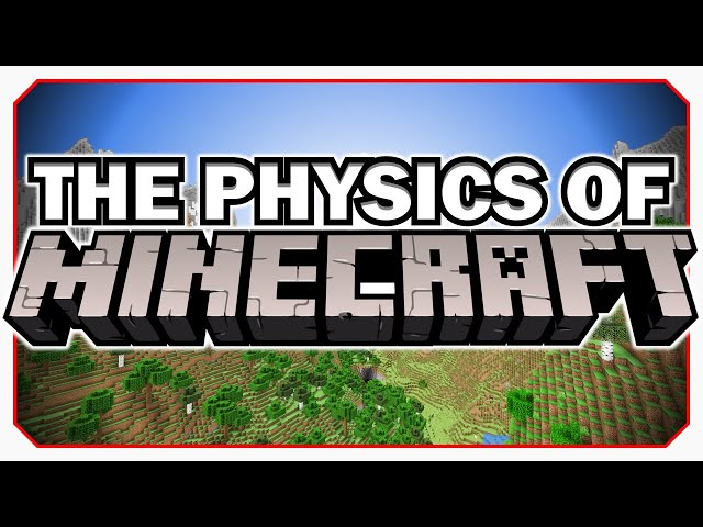 The Broken Physics of Minecraft