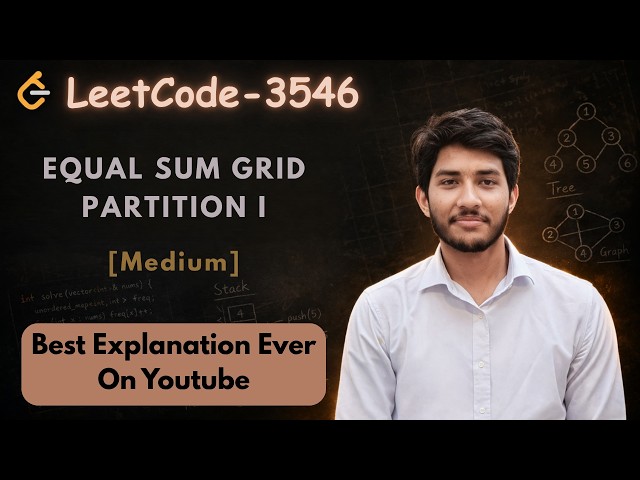 Equal Sum Grid Partition I | Simplified Approach | Dry Run | Leetcode 3546 | Pushkar Sehrawat