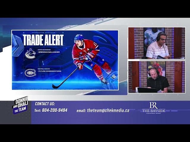 Donnie and Rick react to the Canucks acquiring Brendan Gallagher