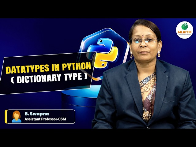 DATATYPES IN PYTHON (DICTIONARY TYPE) | BY MRS. B. SWAPNA || MLRITM