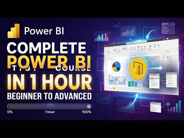 Power BI Complete Course in 1 Hour | Beginner to Advanced Tutorial (2026) | Learn Power BI Fast