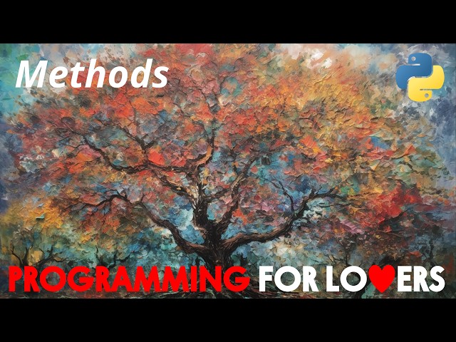 Programming for Lovers in Python: Methods and Trees