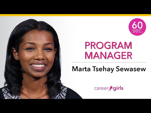 Program Manager | Marta Tsehay Sewasew | 60 Seconds