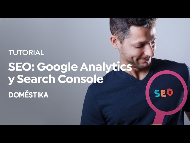 SEO TUTORIAL | How to measure in Google Analytics and Search Console | Natzir Turrado | Domestika