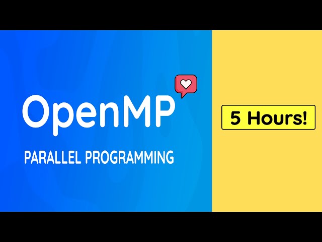 OpenMP Parallel Programming Full Course: 5 Hours