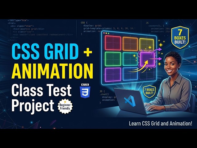 Join me as I work through my class test on CSS Grid Layout and Animations! 💻🚀