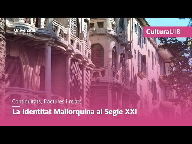 La identitat Mallorquina al Segle XXI: Continuïtats, fractures i relats.