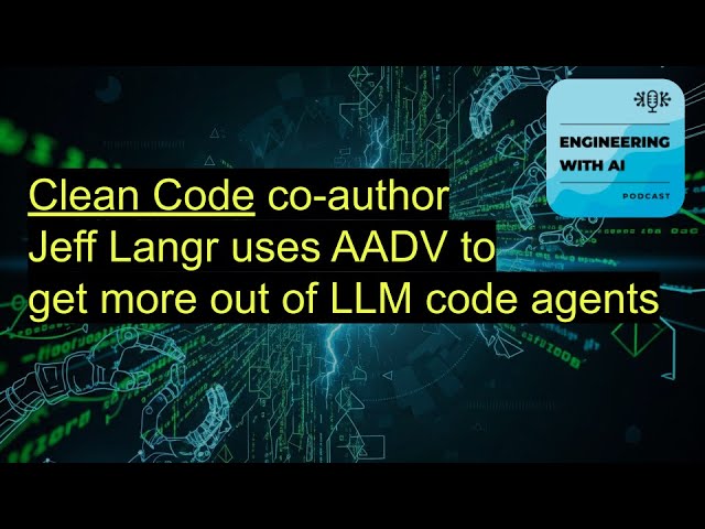Jeff Langr uses AADV to get more out of LLMs