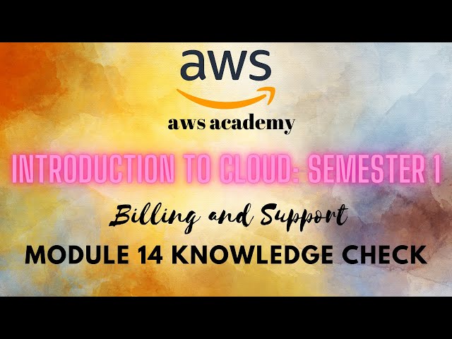 AWS Introduction to Cloud - Module 14 Knowledge Check