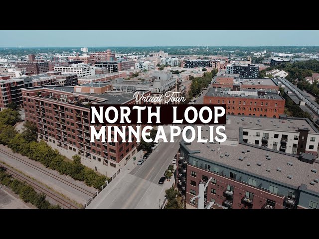 Virtual Tour of NORTH LOOP | BEST Minneapolis Neighborhoods