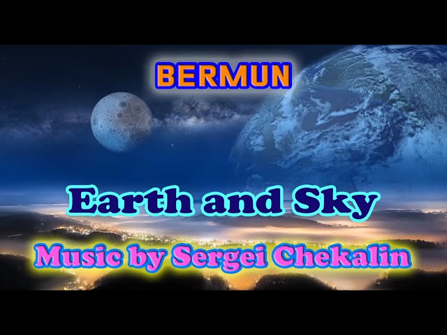 Space music | "Earth and Sky" - Music by Sergei Chekalin