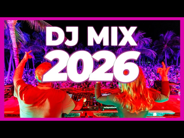 DJ MIX 2026 - Remixes & Mashups of Popular Songs 2026 | DJ Remix Club Music Disco Dance Party 2025