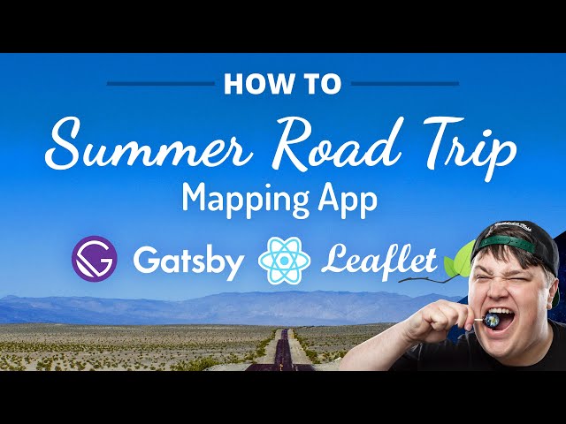 How to Create a Mapping App in React: Summer Road Trip with Gatsby and React Leaflet