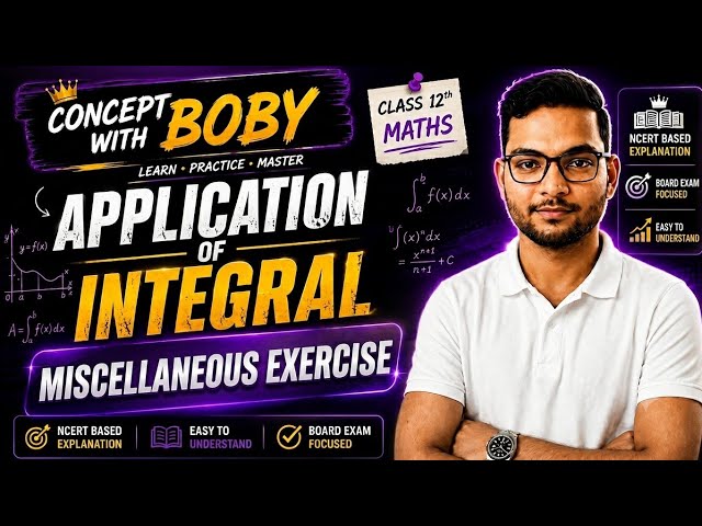 Application of Integrals Miscellaneous Exercise | Complete NCERT Solution | Class 12 Maths | 2026-27