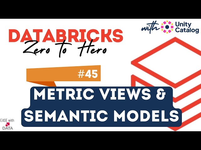 45 Metric Views in Databricks Unity Catalog | Design Semantic Model | Measures and Attributes