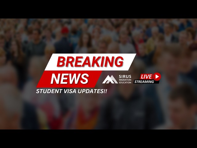 BREAKING NEWS Student Visa Update