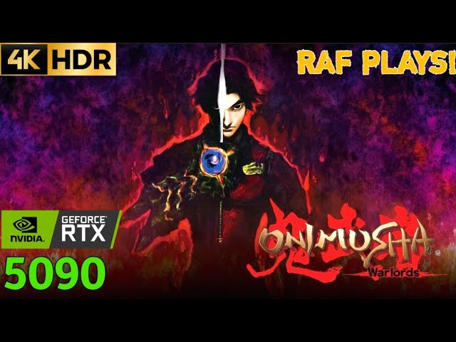 RAF PLAYS - Onimusha : Warlords 4K HDR Test 1