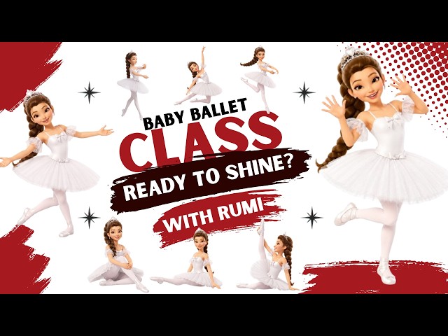 👶 Ballet for Kids | RUMI Little Princess Baby Ballet Class | Every Move Makes Your Princess Shine