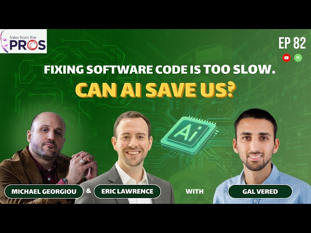 Fixing Software Code Is Too Slow. Can AI Save Us?  | Gal Vered | Ep 82 | Tales from the PROS