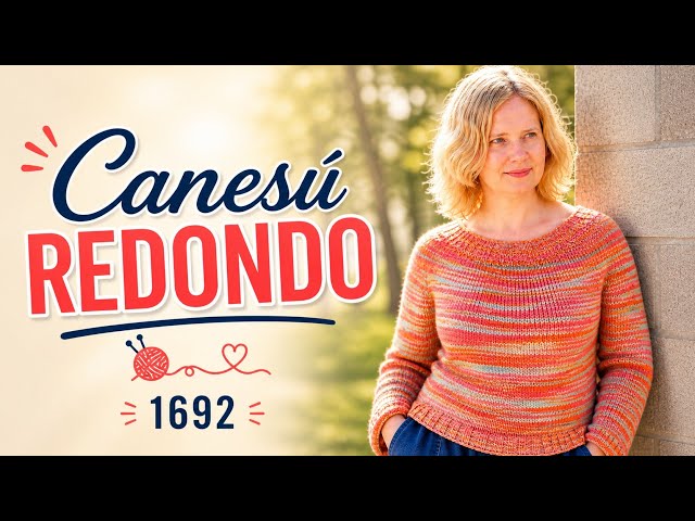 ✨ Cómo Tejer SUÉTER con CANESÚ REDONDO | Queda Perfecto y Sin Costuras