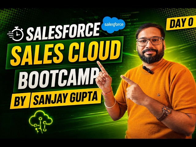 Day - 0 | Salesforce Sales Cloud Overview Session with Sanjay Gupta | Sanjay Gupta Tech School