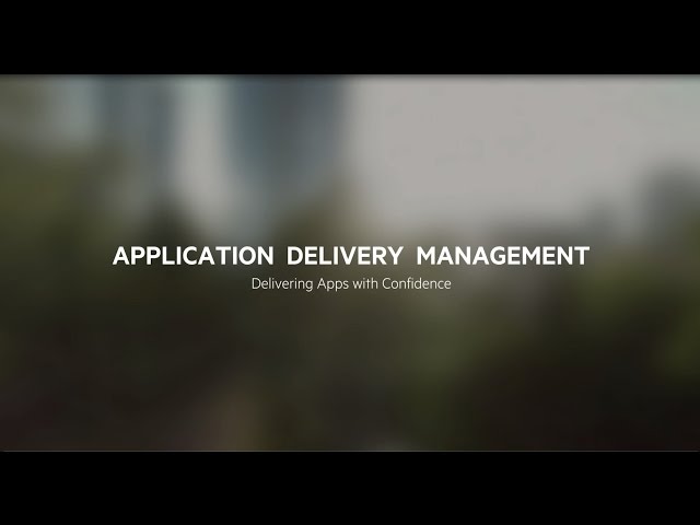 Application Delivery Management (ADM) - Vision
