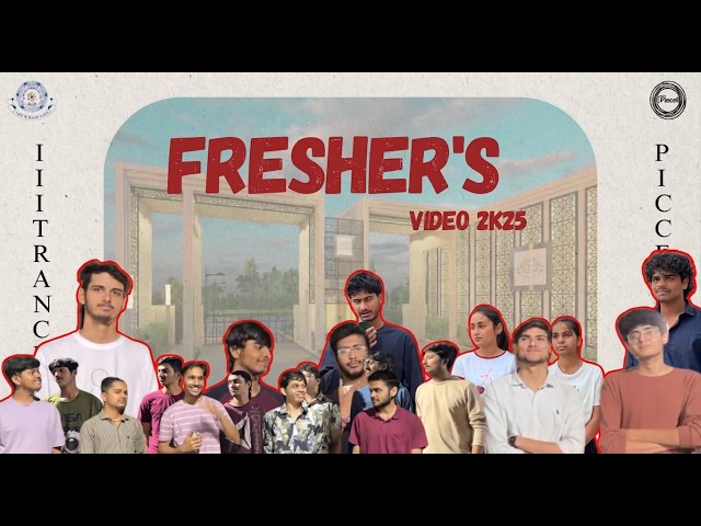 Freshers Video Batch 2K25 ll Piccell ll IIIT RANCHI