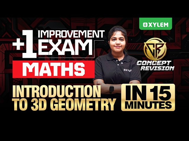 Plus One Improvement Exam Mathematics | Introduction To 3D Geometry In 15 Minutes | Xylem Plus Two