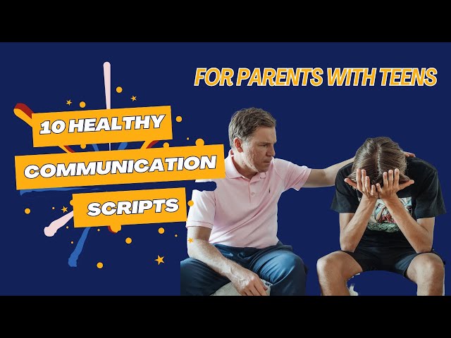 10 Healthy Communication Scripts for Parents with Teenagers (What to Say When They Shut Down)
