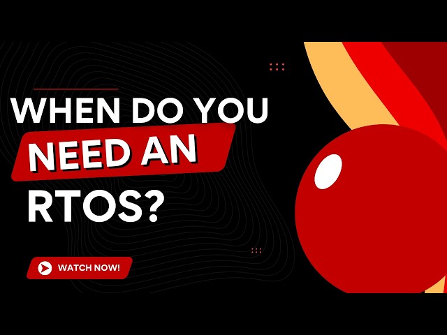 Real-Time Operating Systems (RTOS): When Should You Use One? | Native Engineering