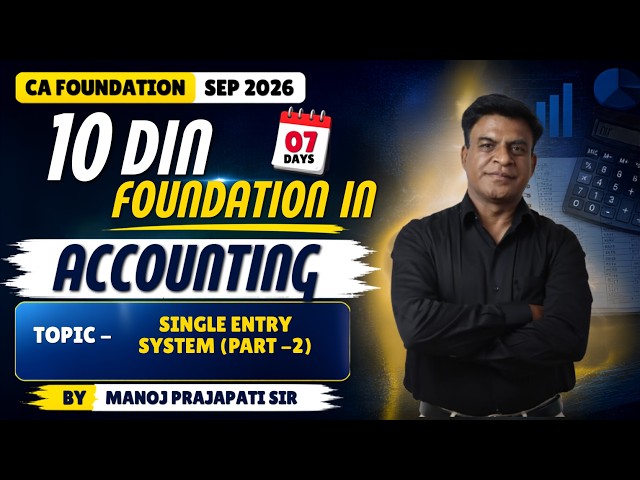 CA Foundation Accounts | Day 07 | Single Entry System (Part - 2) | Revision Series | Sep 2026 |